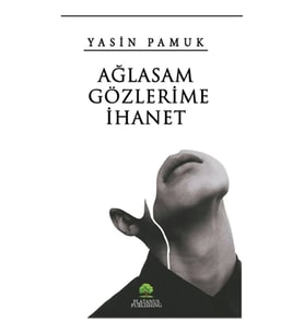 Ağlasam Gözlerime İhanet
