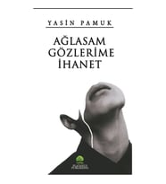 Ağlasam Gözlerime İhanet