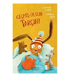 Geçmiş Olsun Tarçın!