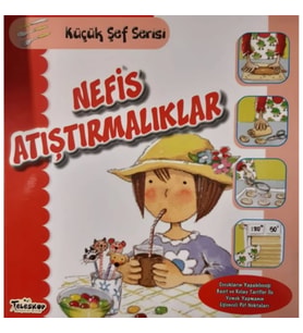 Nefis Atıştırmalıklar - Küçük Şef Serisi