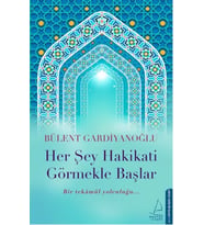 Her Şey Hakikati Görmekle Başlar