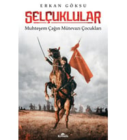 Selçuklular - Muhteşem Çağın Mütevazı Çocukları