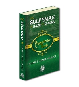 Peygamberler Tarihi - Hz. Süleyman, Hz. İlyas ve Hz. Elyesa (Ciltli)