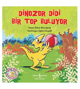 Dinozor Didi Bir Top Buluyor İş Bankası Kültür Yayınları