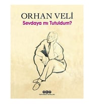 Sevdaya mı Tutuldum? Orhan Veli Kanık