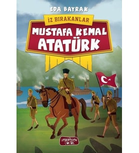 İz Bırakanlar - Mustafa Kemal Atatürk