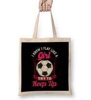 Cute I Know I Play Like a Girl, Try To Keep Up Bez Çanta Uzun Saplı