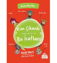 Kim Çıkardı Bu İcatları - Bizim Mucitler