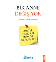Bir Anne Değişiyor Beka Yayınları Rumeysa Küçük Koyuncu