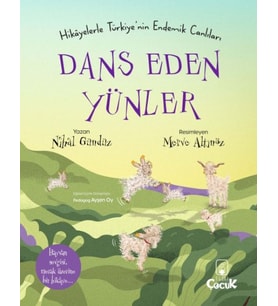 Dans Eden Yünler - Hikâyelerle Türkiye'nin Endemik Canlıları