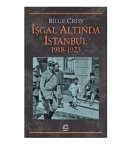 İşgal Altında İstanbul 1918 -1923