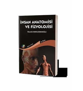 İnsan Anatomisi ve Fizyolojisi - Mustafa Hamalosmanoğlu