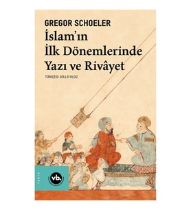 İslam'ın İlk Dönemlerinde Yazı ve Rivayet