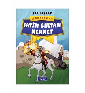 Fatih Sultan Mehmet - İz Bırakanlar - Eda Bayrak