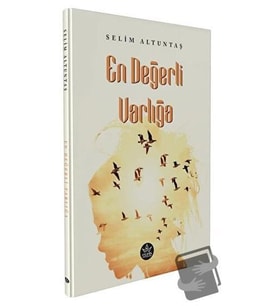 En Değerli Varlığa / Selim Altuntaş