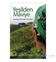 Yeşilden Maviye Karadeniz’Den Kadın Portreleri - Kolektif