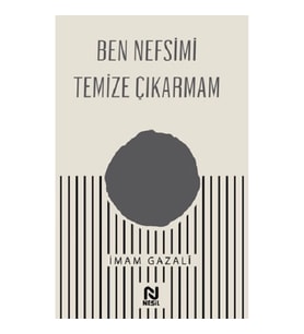 Ben Nefsimi Temize Çıkarmam