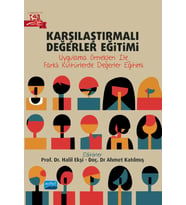 KARŞILAŞTIRMALI DEĞERLER EĞİTİMİ - Uygulama Örnekleri ile Farklı Kültürlerde Değerler Eğitimi