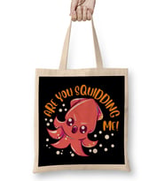Funny Are You Squidding Me! Kidding Me Squid Pun Bez Çanta Uzun Saplı