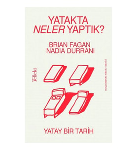 Yatakta Neler Yaptık? - Yatay Bir Tarih