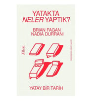 Yatakta Neler Yaptık? - Yatay Bir Tarih