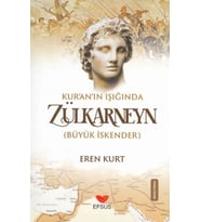 Kur'an'ın Işığında Zülkarneyn (Büyük İskender)
