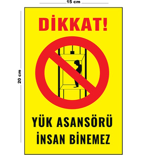 Metal Yük Asansörü İnsan Binemez 15 Cm x 20 Cm Uyarı Levhası Yönlendirme Tabelası
