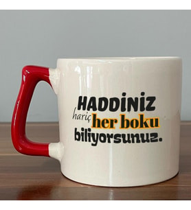 Haddiniz Hariç Her Boku Biliyorsunuz Baskılı Kırmızı Kulplu D Kupa