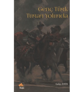 GENÇ TÜRK TURAN YOLUNDA/GALİP AYATA