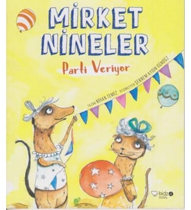 Mirket Nineler Parti Veriyor