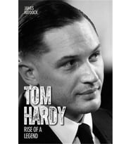 Tom Hardy: Rise Of A Legend