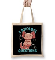Funny I Axolotl Questions I Ask A Lot Of Questions Bez Çanta Uzun Saplı
