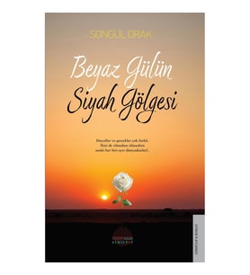 Beyaz Gülün Siyah Gölgesi