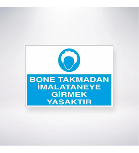 Bone Takmadan İmalathaneye Girmek Yasaktır 21x28 Arkası Yapışkanlı Levha