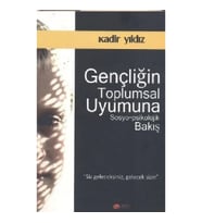 Gençliğin Toplumsal Uyumuna Sosyo Psikolojik Bakış