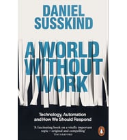 A World Without Work: Technology, Automation And How We Should Respond (Krem)