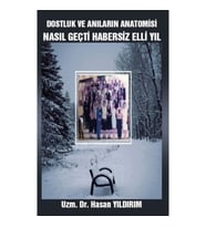 Dostluk ve Anıların Anatomisi - Nasıl Geçti Habersiz Elli Yıl