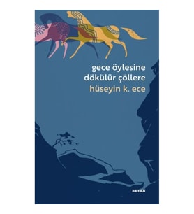 Gece Öylesine Dökülür Çöllere