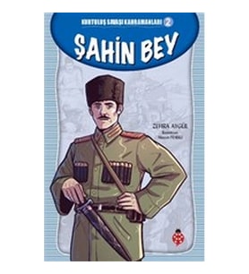 Kurtuluş Savaşı Kahramanları-2 Şahin Bey