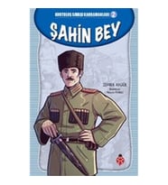 Kurtuluş Savaşı Kahramanları-2 Şahin Bey