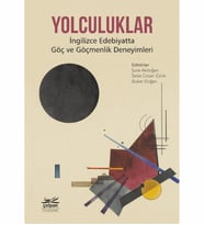 Yolculuklar - İngilizce Edebiyatta Göç ve Göçmenlik Deneyimleri