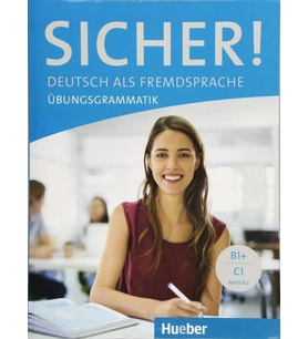Sicher! Übungsgrammatik: Deutsch Als Fremdsprache B1+ - C1