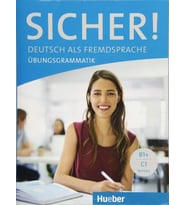 Sicher! Übungsgrammatik: Deutsch Als Fremdsprache B1+ - C1