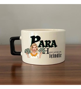 Para Harcamak İçindir Baskılı Siyah Kulplu C Fincan