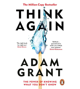 Think Again: The Power Of Knowing What You Don'T Know