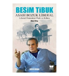 Besim Tibuk Asabı Bozuk Liberal