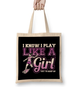 I Know I Play Like a Girl, Try To Keep Up Soccer Bez Çanta Uzun Saplı