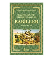 Babiller - Mezopotamya'nın Gelişmiş Uygarlığı