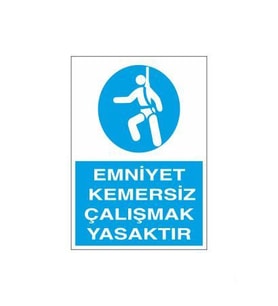 Emniyet Kemersiz Çalışmak Yasaktır Uyarı Levhası 60x90cm (Karışık)