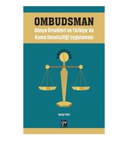 Ombudsman - Dünya Örnekleri ve Türkiye'de Kamu Denetçiliği Uygulaması